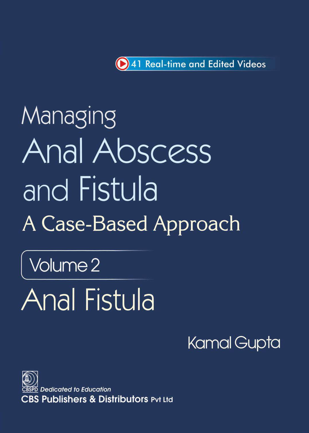 Managing Anal Abscess and Fistula A case-based Approach Vol 2