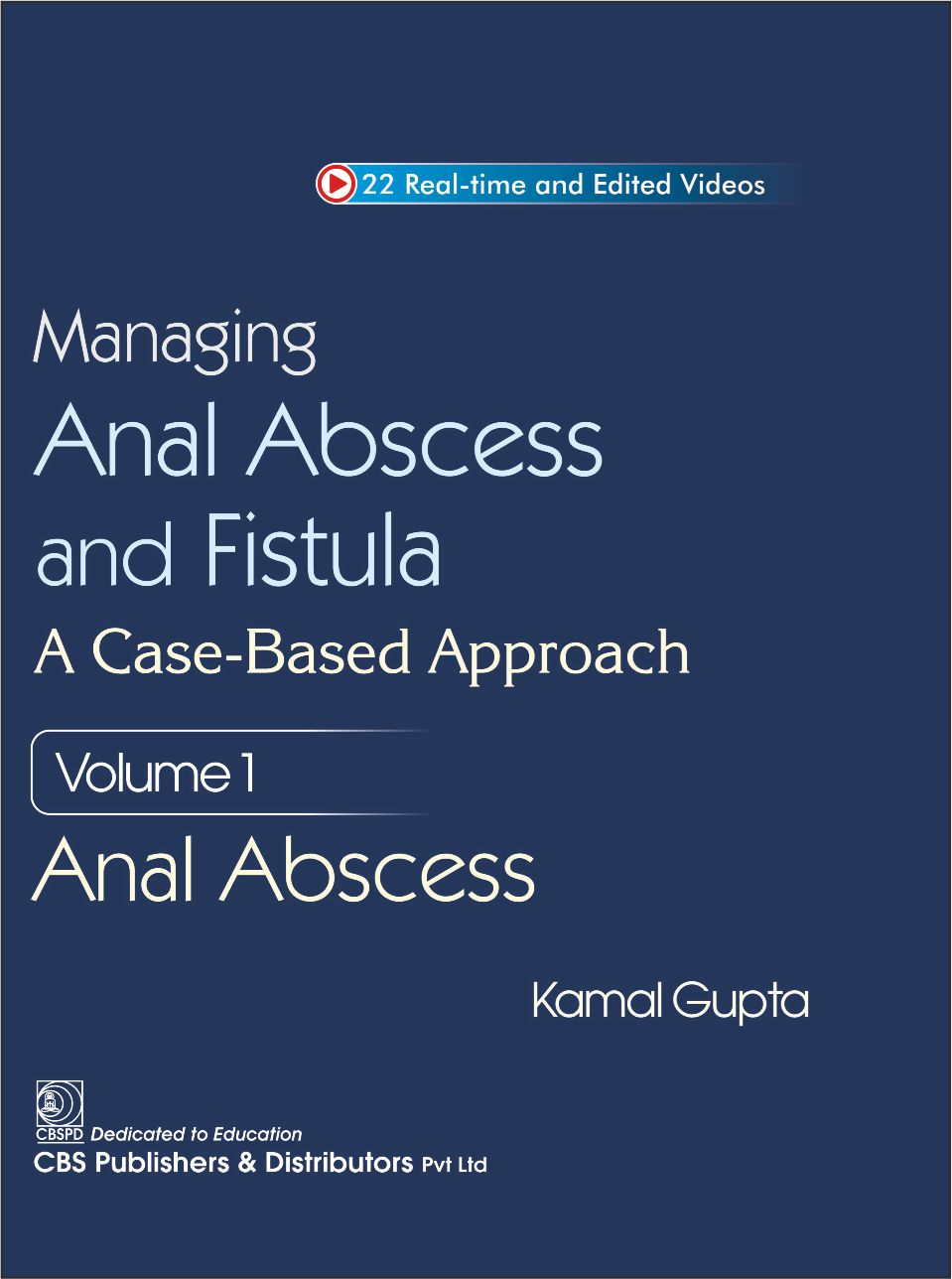 Managing Anal Abscess and Fistula A Case-Based Approach Volume 1 Anal Abscess